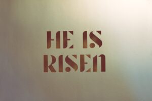 He is Risen!